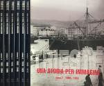 Trieste. Una storia per immagini 6voll.. 1900-1918, 1919-1932, 1932-1945, 1945-1954, 1955-1980, 1981-2004