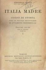 Italia Madre. Corso di storia per le scuole secondarie di avviamento professionale