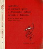 Autodifese di militanti operai e democratici italiani davanti ai Tribunali