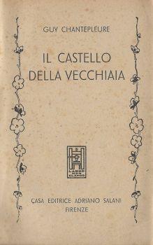 Il castello della vecchiaia - Guy Chantepleure - copertina