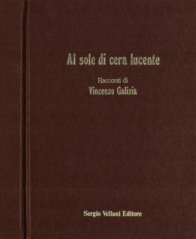 Al sole di cera lucente - Vincenzo Galizia - copertina