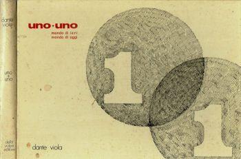 Uno + uno. Mondo di ieri, mondo di oggi - Dante Viola - copertina