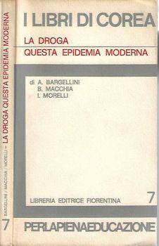 La droga questa epidemia moderna - A. Bargellini - copertina