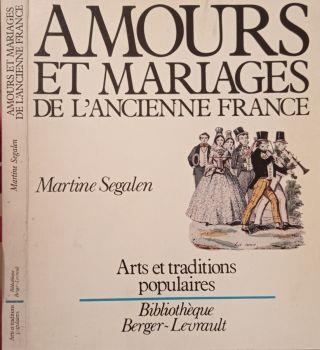 Amours et mariages de l’ancienne France - Martine Segalen - copertina