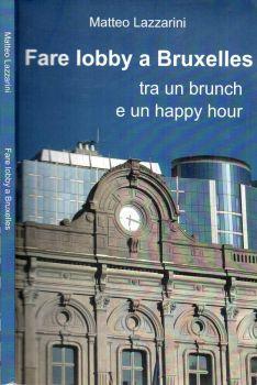 Fare lobby a Bruxelles tra un brunch e un happy hour - Matteo Lazzarini - copertina