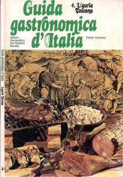 Guida Gastronomica d'Italia. Liguria - Toscana - Felice Cunsolo - copertina
