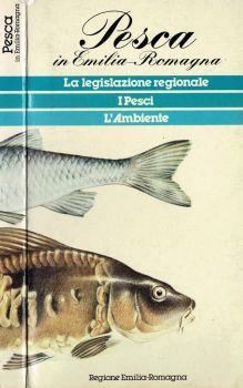 Pesca in Emilia - Romagna. La legislazione regionale - I pesci - L'ambiente - copertina
