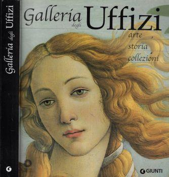 Galleria degli Uffizi. Arte Storia Collezioni - Gloria Fossi - copertina
