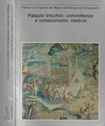 Firenze e la Toscana dei Medici nell'Europa del Cinquecento. Palazzo Vecchio: committenza e collezionismo medicei