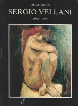 Omaggio a Sergio Vellani 1918-1999 - Monica Miretti - copertina
