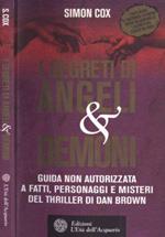 I segreti di Angeli & Demoni. Guida non autorizzata a fatti, personaggi e misteri del thriller di Dan Brown