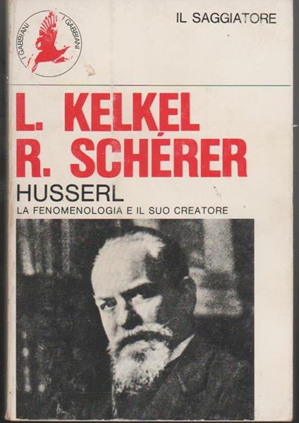 Husserl La vita e l'opera Traduzione e appendice bibliografica a cura di Emilio Renzi - Lothar Kelkel - copertina