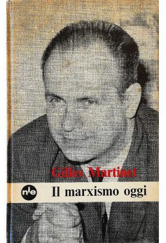 Il marxismo oggi o le contraddizioni del socialismo - Gilles Martinet - copertina