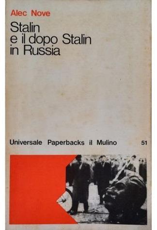 Stalin e il dopo Stalin in Russia - Alec Nove - copertina