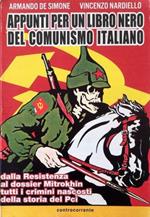 Appunti per un libro nero del comunismo italiano Dalla Resistenza al dossier Mitrokhin tutti i crimini nascosti della storia del Pci