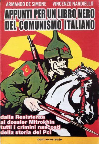 Appunti per un libro nero del comunismo italiano Dalla Resistenza al dossier Mitrokhin tutti i crimini nascosti della storia del Pci - Armando De Simone - copertina