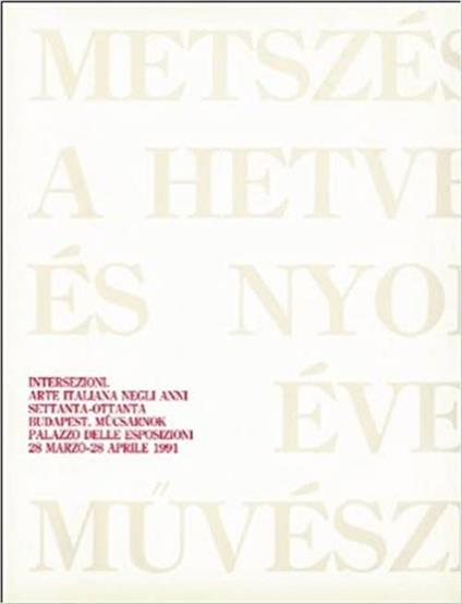 Intersezioni Arte Italiana Negli Anni 70 80 - Piergiovanni Castagnoli - copertina