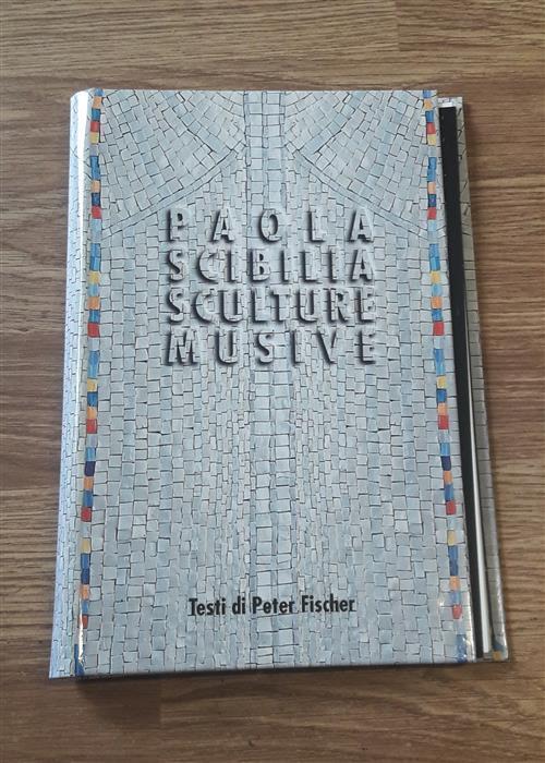 Paola Scibilia Sculture Musive Vianello - Peter Fischer - copertina