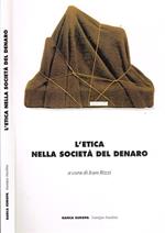 L' etica Nella Società Del Denaro
