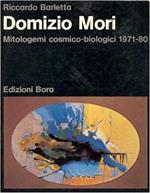 Domizio Mori. Mitologemi Cosmico Biologici 1971 80