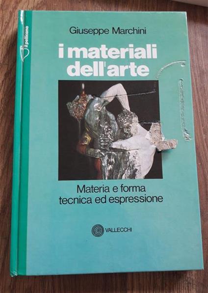 I Materiali Dell'arte Materia E Forma - Giuseppe Marchini - copertina