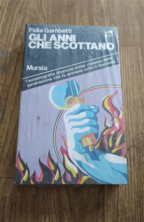 Gli Anni Che Scottano - Fidia Gambetti - copertina