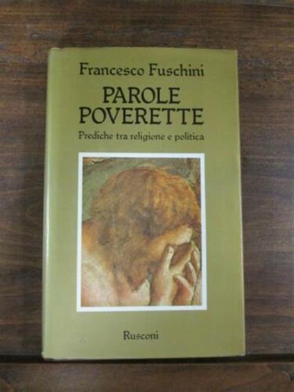 Parole Poverette. Prediche Tra Religione E Politica - Francesco Fuschini - copertina