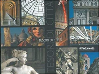 Tesori Di Città. 1997-2006 Viaggio In Italia Attraverso I Libri E Le Immagini - copertina