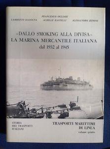 Dallo Smoking Alla Divisa La Marina Mercantile Italiana Dal 1932 Al 1945 - copertina
