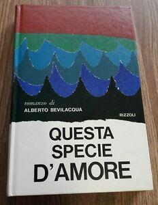 Questa Specie D'amore Alberto Bevilacqua Rizzoli - copertina