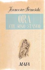 Ora che sono stanco