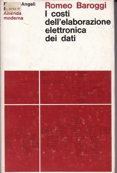 I costi dell'eleborazione elettronica dei dati - Romeo Baroggi - copertina