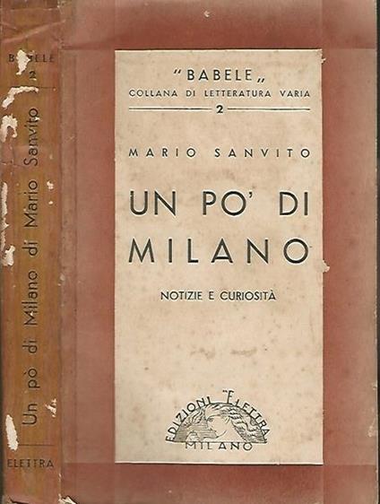 Un pò di Milano. Notizie e curiosità - Mario Sanvito - copertina