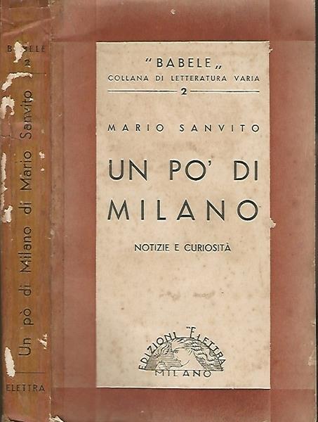 Un pò di Milano. Notizie e curiosità - Mario Sanvito - copertina