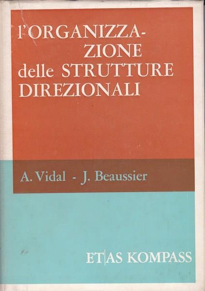 L' organizzazione delle strutture direzionali. L'alta direzione - A. Vidal - copertina