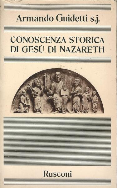 Conoscenza storica di Gesù di Nazareth - Armando Guidetti - copertina