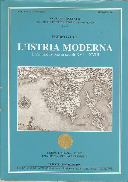 L' Istria Moderna. Un'Introduzione Ai Secoli Xvi- Xviii - Egidio Ivetec - copertina