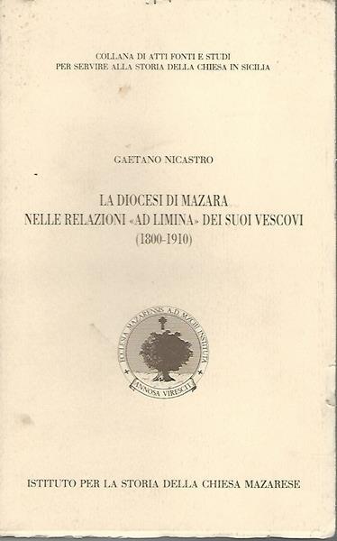 La Diocesi Di Mazara Nelle Relazioni Ad Limina Dei Suoi Vescovi - Gaetano Nicastro - copertina
