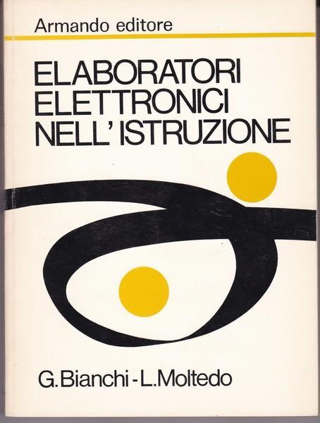 Elaboratori elettronici nell'istruzione - G. Bianchi - copertina