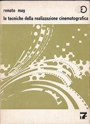 Le tecniche della realizzazione cinematografica - Renato May - copertina