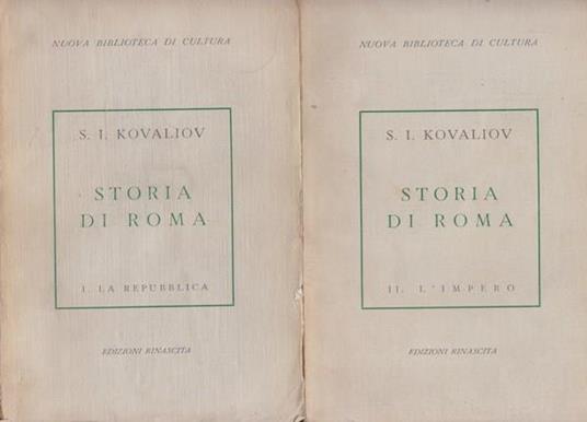 Storia di Roma. I. La Repubblica. II. L'Impero - Sergej J. Kovaliov - copertina