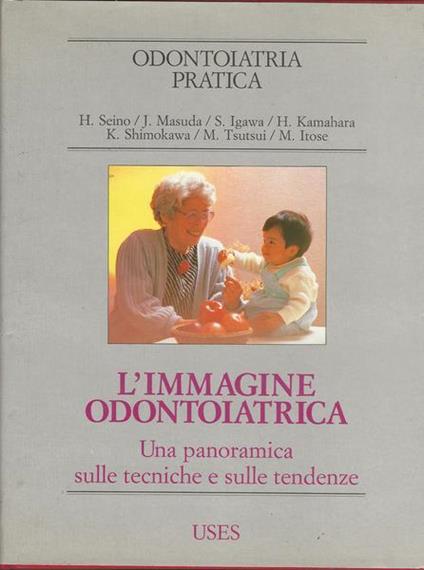 L' Immagine Odontoiatrica. Una Panoramica Sulle Tecniche E Sulle Tendenze - copertina