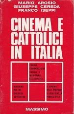 Cinema e cattolici in Italia - Mario Arosio,Giuseppe Cereda,Franco Iseppi - copertina