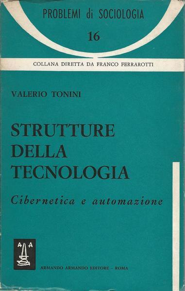 Strutture Della Tecnologia. Cibernetica E Automazione - Valerio Tonini - copertina
