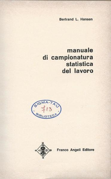 Manuale Di Campionatura Statistica Del Lavoro - Bertrand L. Hansen - copertina