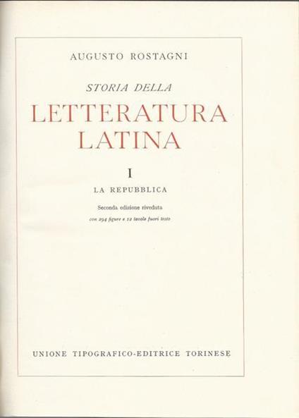 Storia della LETTERATURA LATINA. VOLUME I. LA REPUBBLICA - Augusto Rostagni - copertina