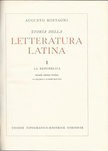 Storia della LETTERATURA LATINA. VOLUME I. LA REPUBBLICA - Augusto Rostagni - copertina