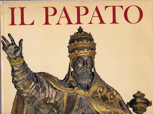 Il Papato. Da S. Pietro a Paolo VI - Christopher Hollis - copertina