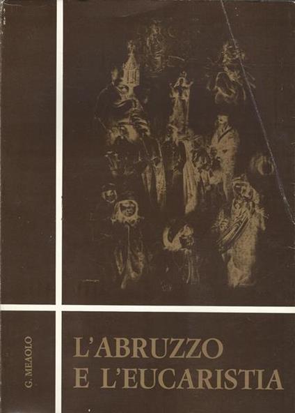 L' Abruzzo E L'Eucaristia - G. Meaolo - copertina