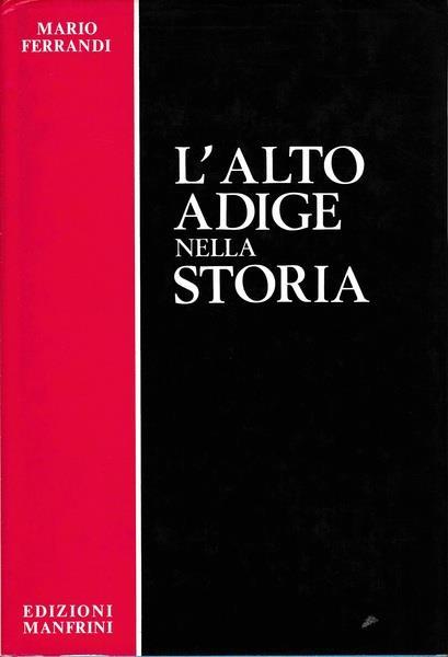 L' Alto Adige nella storia - M. Ferrandi - copertina